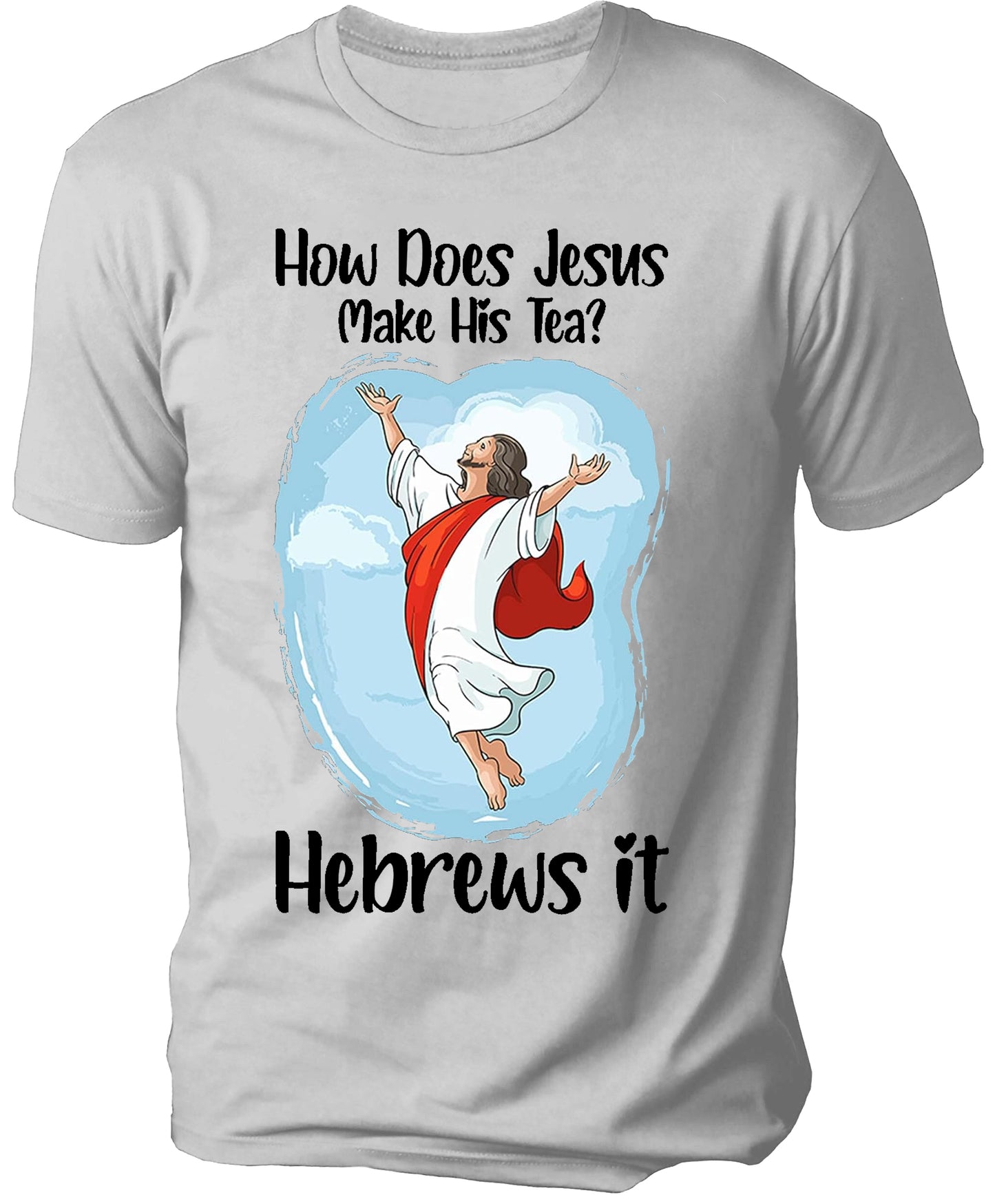 How Does Jesus Make His Tea Men's T-shirt