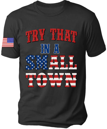 Unisex Try That In A Small Town, Country Music,  T-Shirt