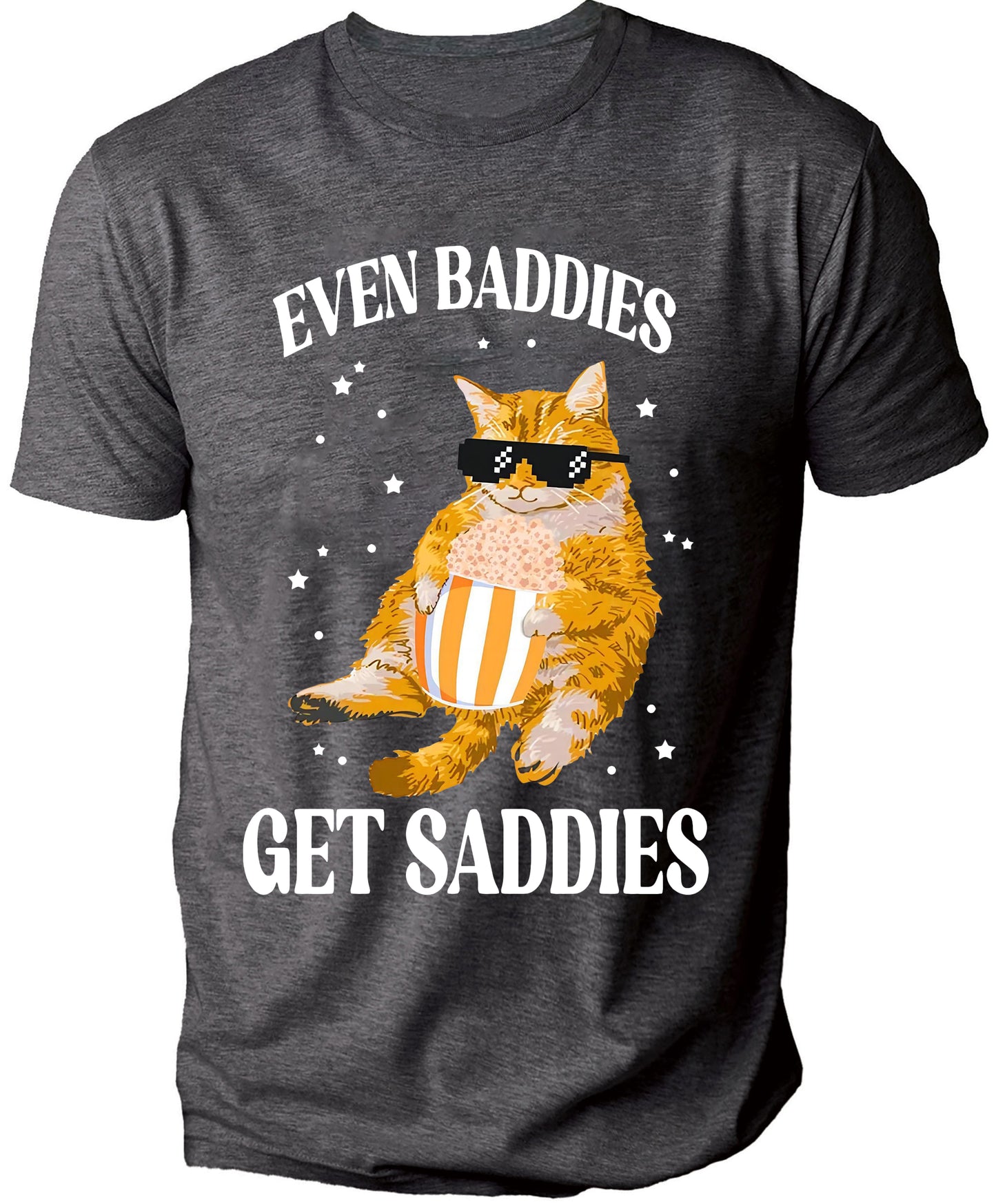 Even Baddies Get Saddies Casual Men's T-Shirt