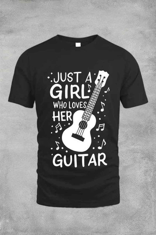 JUST A GIRL WHI LOVES HER GUITAR TEE FOR WOMEN