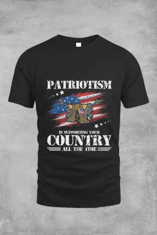 PATRIOTISM IS SUPPORTING YOUR COUNTRY ALL THE TIME TEE FOR MAN