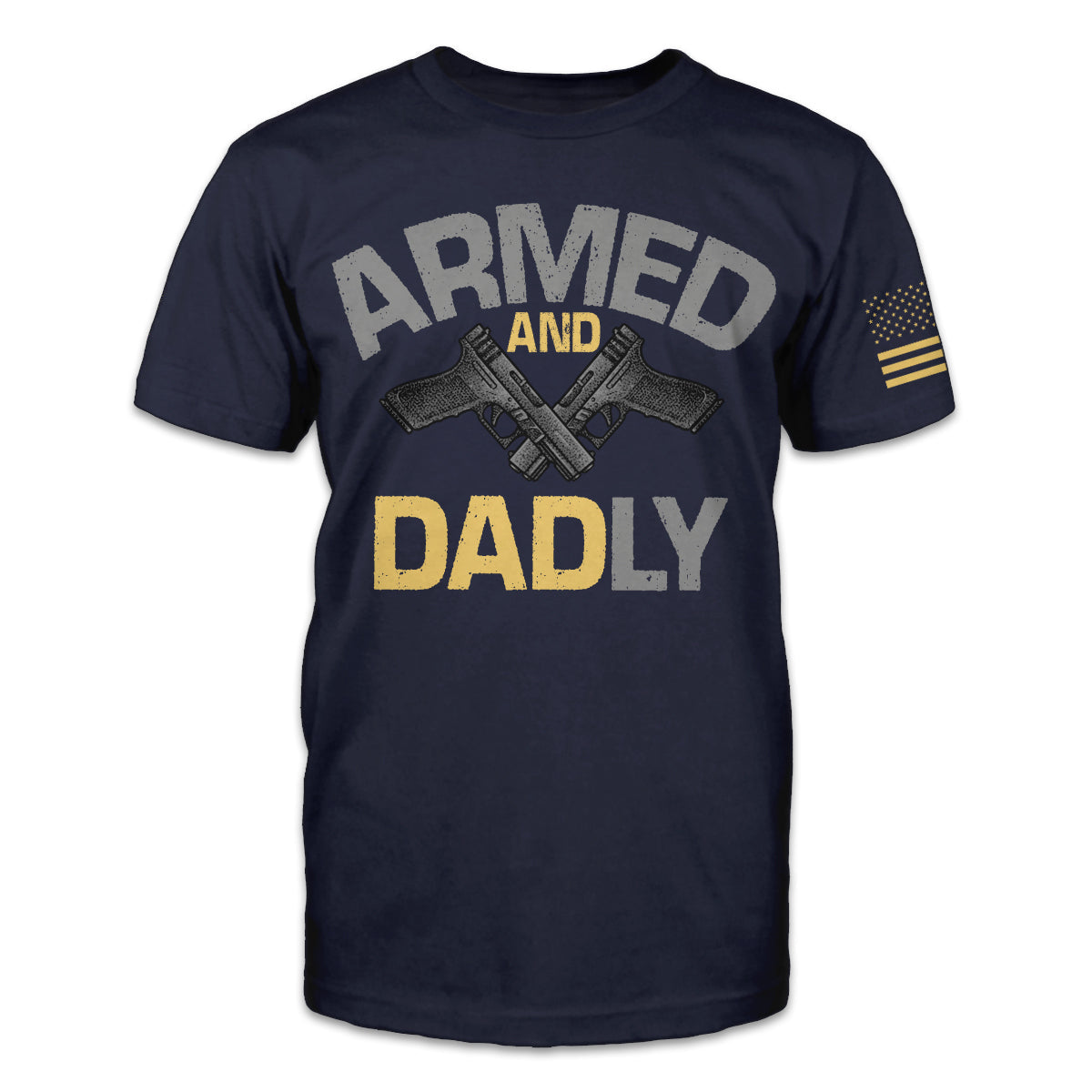 Unisex Armed And Dadly Casual Short Sleeve T-Shirt（S-8XL）